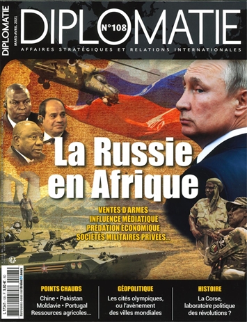 Diplomatie N°108 - La Russie en Afrique - mars/avril 2021 - POLLEN DIFPOP