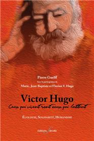 Victor Hugo : Ceux qui vivent sont ceux qui luttent