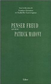Penser Freud avec Patrick Mahony