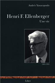 Henri F. Ellenberger - Une vie