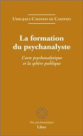 La formation du psychanalyste - L´acte psychanalytique et la sphère publique