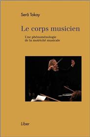 Le corps musicien - Une phénoménologie de la motricité musicale