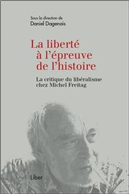 La liberté à l´épreuve de l´histoire - La critique du libéralisme chez Michel Freitag