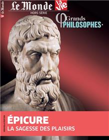 La vie/Le Monde HS N°8 Grands philosophes  Epicure