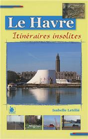 Le Havre Itineraires Insolites