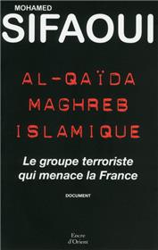 Al-Qaïda Maghreb islamique - Le groupe terroriste qui menace la France