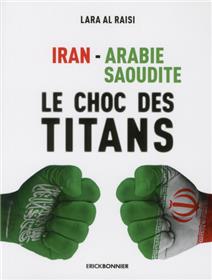 Iran-Arabie Saoudite - Le choc des Titans