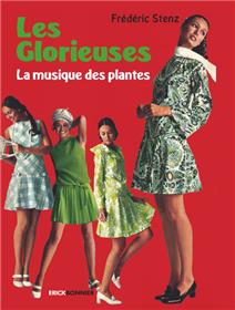 Les Glorieuses - La musique des plantes