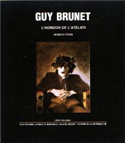 Guy Brunet - l´horizon de l´atelier