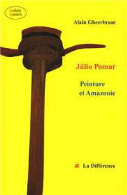 Julio Pomar peinture et Amazonie