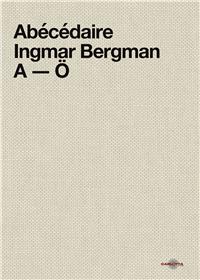 Abécédaire Ingmar Bergman A-Ö
