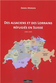 Des Alsaciens et des Lorrains réfugiés en Suisse 1940-1945