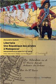 Libertalia. Une République des Pirates à Madagascar