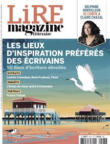 Lire Magazine Littéraire n°497 - juin 2021 - Les lieux d´inspiration préférés des écrivains