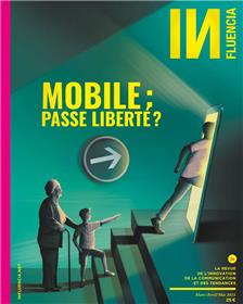 Influencia n°36 : Mobile, passe liberté ?
