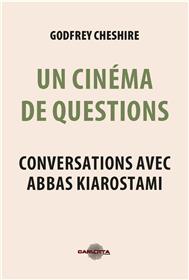 Un Cinéma de Questions - Abbas Kiarostami