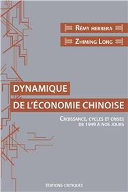 Dynamique de l´économie chinoise. Croissance, cycles et crises de 1949 à nos jours.