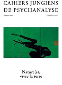 Cahiers Jungiens de Psychanalyse n°152 - Nature(s), vive la terre - Janvier 2021