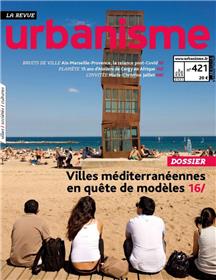 Urbanisme n°421 - Villes méditerranéennes en quête de modèles - Juin 2021