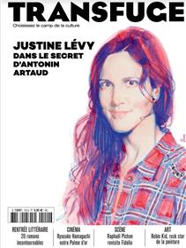 Transfuge n°150 : Justine Lévy, dans le secret d'Antonin Artaud