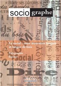 Le Sociographe n°74. Le social : entre mauvaises langues et langue de bois
