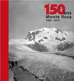 150 ans - Monte Rosa (1865 - 2015)