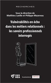 Vulnérabilités en écho dans les métiers relationnels : les savoirs professionnels interrogés