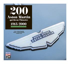 200 Aston Martin qui firent l´histoire 1913-2000
