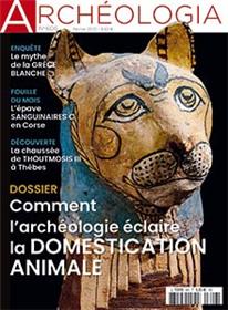 Archéologia  N°606 - La domestication animale - Fev 2022