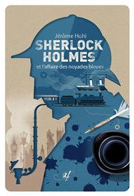 Sherlock Holmes et l´affaire des noyades bleues