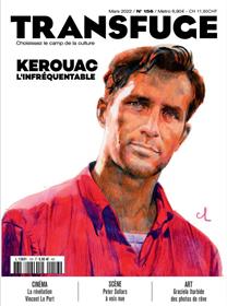 Transfuge N°156 : Kerouac l´infréquentable - mars 2022