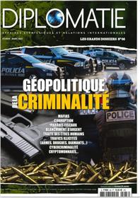 Diplomatie GD N°66 : Géopolitique de la criminalité - février / mars 2022