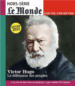 Le Monde HS Une vie/une oeuvre N°52  : Victor Hugo - Mars 2022