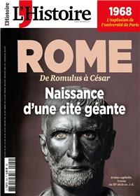 L'Histoire N°494 : Rome. Naissance d´une cité géante - Avril 2022