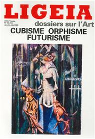 Ligeia N°193-196 - Cubisme Orphisme Futurisme - Janvier/Juin 2022