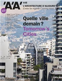 L'Architecture d'aujourd'hui AA n°448 : Quelle ville demain ? - Avril 2022