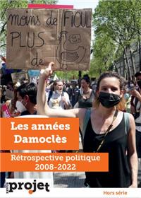 Revue Projet HS : Les années Damoclès : Rétrospective Politique 2008-2022 - Juin 2022