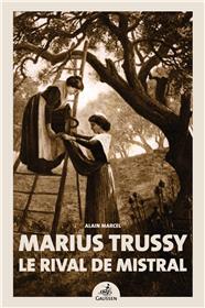 Marius Trussy, le rival de Mistral