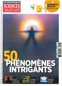 Sciences et Avenir HS n°210 : 50 Phénomènes Intrigants - Juillet/Août 2022