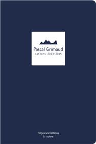 Pascal Grimaud Cahiers 2013-2015
