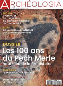 Archéologia N°611 : Les 100 ans du Pech-Merle - Juillet/Août 2022