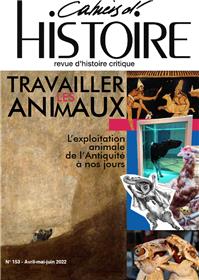 Cahiers d'Histoire n°153 : Travailler les animaux : L'Exploitation animale de l'Antiquité à nos jours - Août 2022