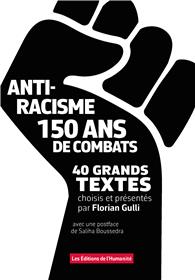 Antiracisme, 150 ans de combat, 40 grands textes