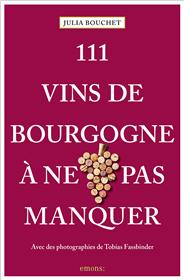 111 Vins de Bourgogne à ne pas manquer
