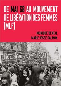 De Mai 68 à l´avènement et l´essor du Mouvement de Libération des Femmes (MLF).