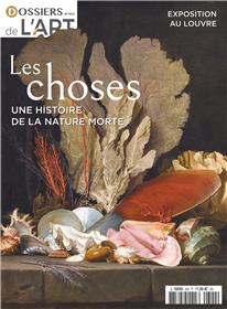 Dossier de l´art n°302 : Les Choses : Une histoire de la nature morte depuis l'antiquité - oct 2022