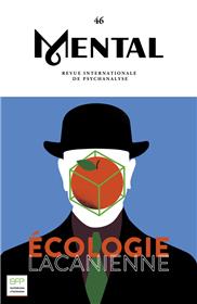 Mental n°46 : Ecologie Lacanienne - Nov 2022