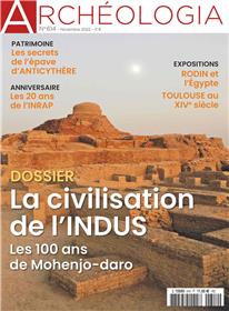 Archéologia N°614 : La civilisation de l´Indus : les 100 ans de Mohenjo Daro - nov 2022