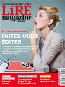 Lire Magazine Littéraire HS : Ecrire et se faire éditer 2022 : le guide complet
