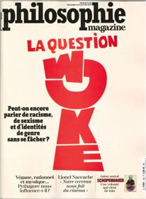 Philosophie Magazine N°165 : La question woke - dec 2022 - janv 2023